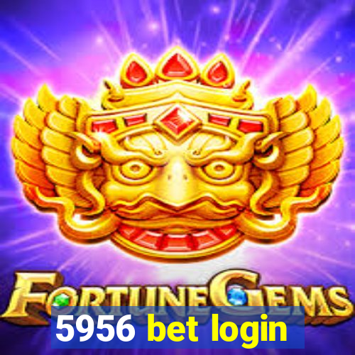 5956 bet login